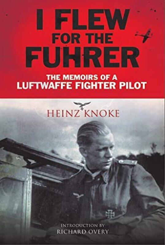 

I Flew For The Fuhrer by Heinz Knoke-Paperback