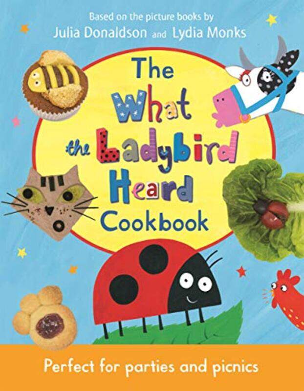 

The What The Ladybird Heard Cookbook by Julia DonaldsonLydia Monks-Hardcover