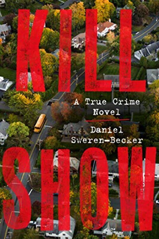 

Kill Show by Daniel Sweren-Becker-Paperback