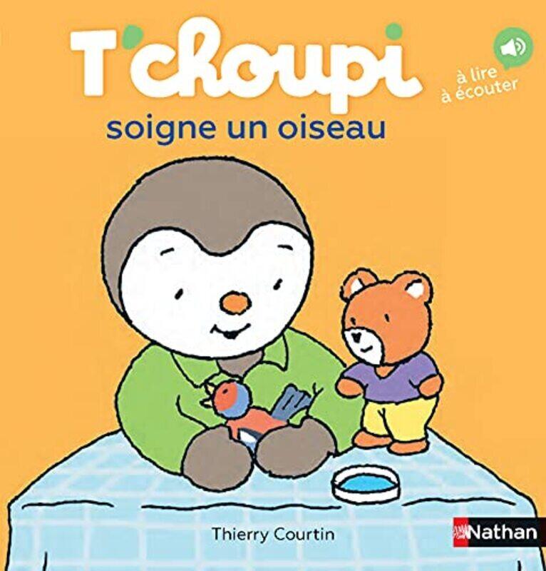 

T'CHOUPI SOIGNE UN OISEAU,Paperback,By:COURTIN THIERRY