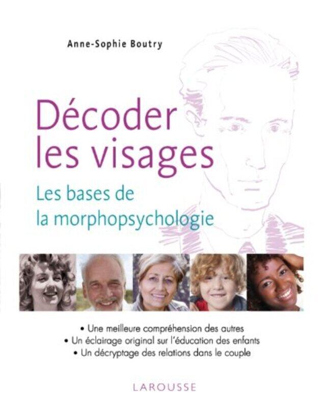 

D coder les visages - D couvrir les bases de la morphopsychologie , Paperback by Anne-Sophie Boutry
