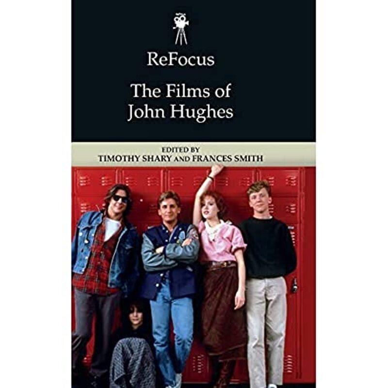 

Refocus the Films of John Hughes by Timothy SharyFrances Smith-Hardcover