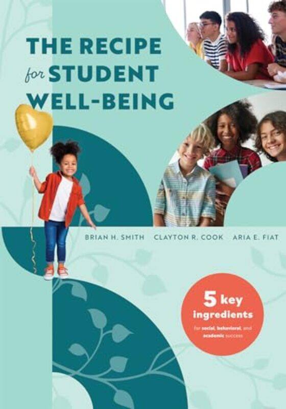 

Recipe For Student Well Being Five Key By Smith Brian H - Hardcover