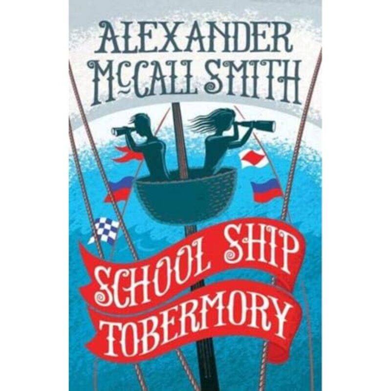 

School Ship Tobermory by Alexander McCall SmithIain McIntosh-Paperback