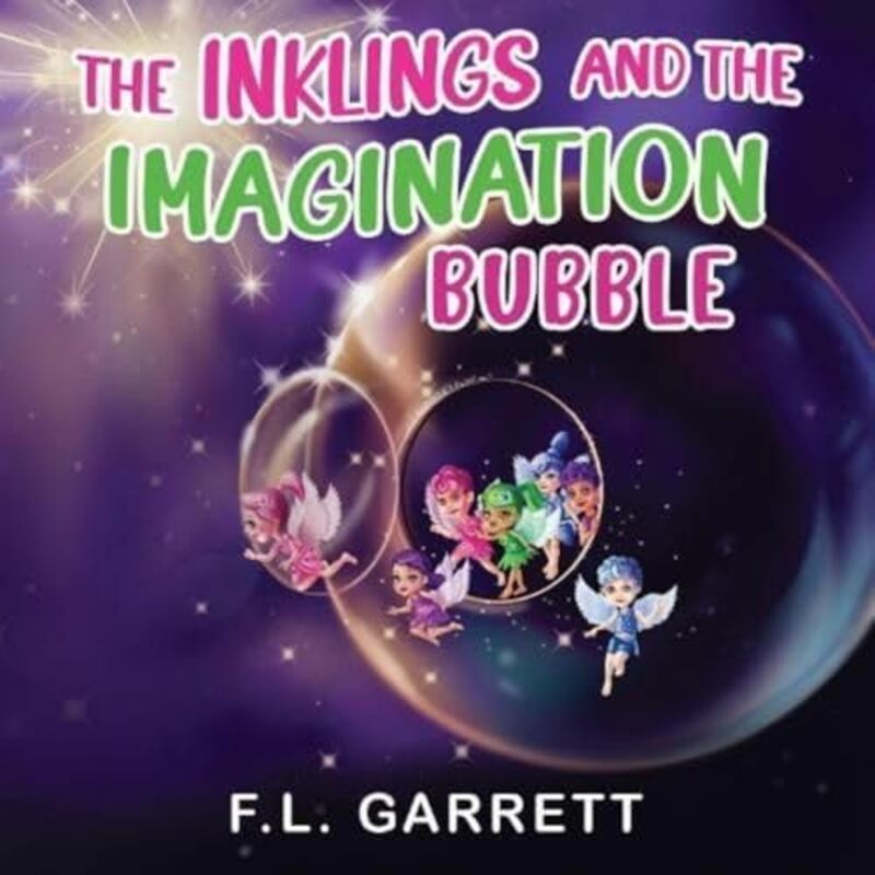 

The Inklings and The Imagination Bubble by F L Garrett-Paperback