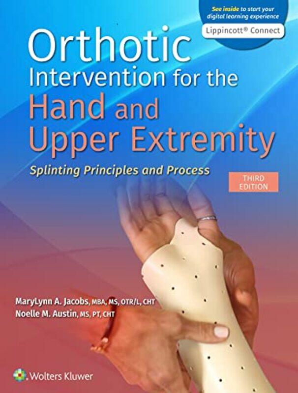 

Orthotic Intervention for the Hand and Upper Extremity by Alan S Blinder-Paperback