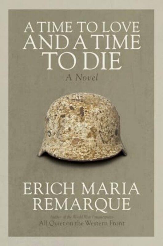 

A Time to Love and a Time to Die by Erich Maria RemarqueDenver Lindley-Paperback