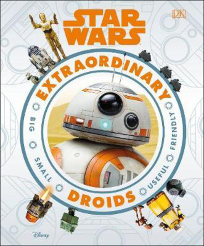 Star Wars Extraordinary Droids, Hardcover Book, By: Simon Beecroft