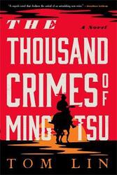 The Thousand Crimes of Ming Tsu: A Novel,Paperback, By:Lin, Tom