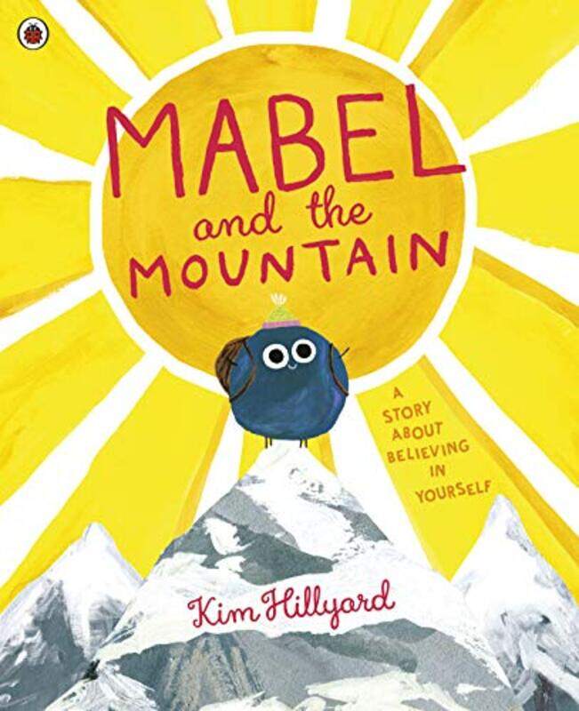 

Mabel and the Mountain by Kim Hillyard-Paperback