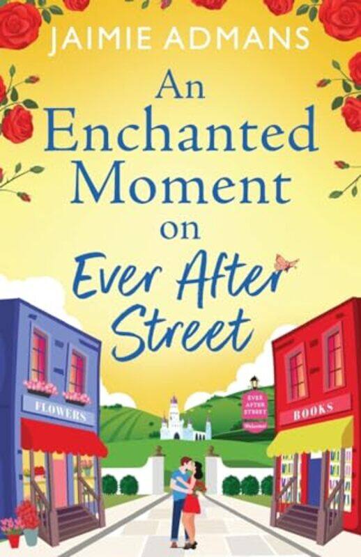 

An Enchanted Moment on Ever After Street by Jaimie Admans-Paperback