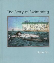 The Story of Swimming by Susie Parr-Hardcover