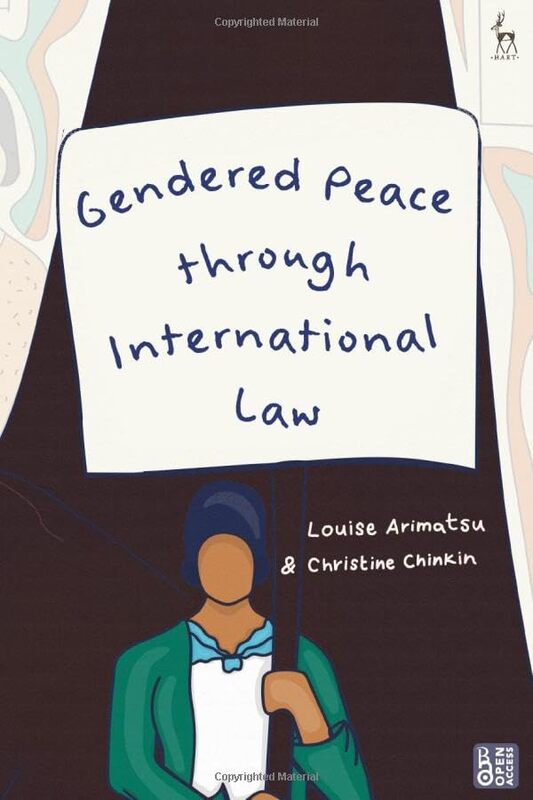 

Gendered Peace through International Law by Dr Louise Centre for Women, Peace and Security, UK ArimatsuChristine London School of Economics and Politi