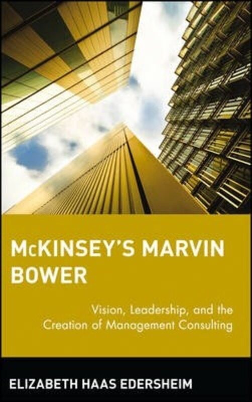 

McKinsey's Marvin Bower,Hardcover,ByElizabeth Haas Edersheim