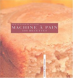R La Machine pain : 100 recettes Paperback by R becca Pugnale