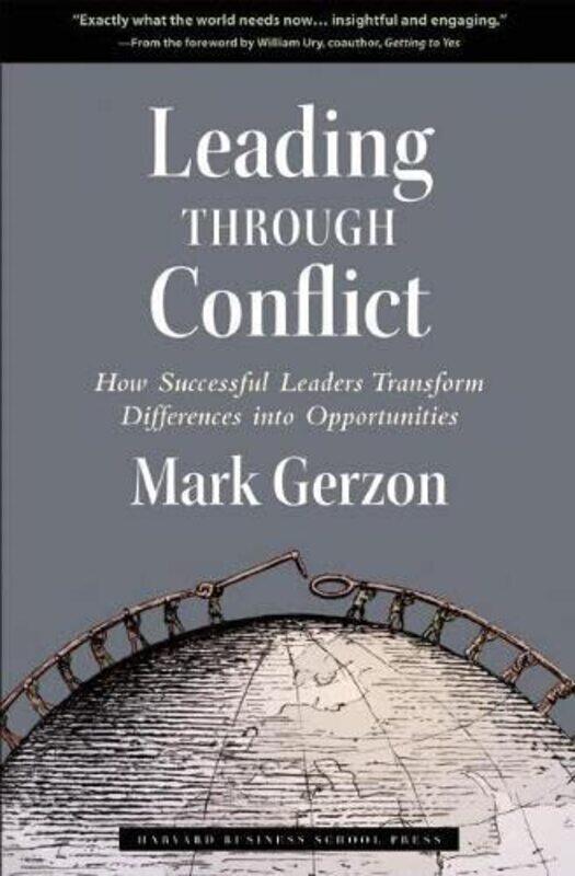 

Leading Through Conflict How Successful Leaders Transform Differences Into Opportunities By Gerzon, Mark -Hardcover