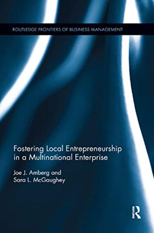 

Fostering Local Entrepreneurship In A Multinational Enterprise by Joe J (V-ZUG AG, Switzerland) AmbergSara L (Griffith University, Australia) McGaughe