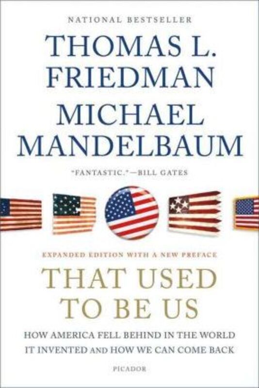 That Used to Be Us: How America Fell Behind in the World It Invented and How We Can Come Back.paperback,By :Friedman, Thomas L - Mandelbaum, Professor of Political Science Michael (Johns Hopkins-Sais)
