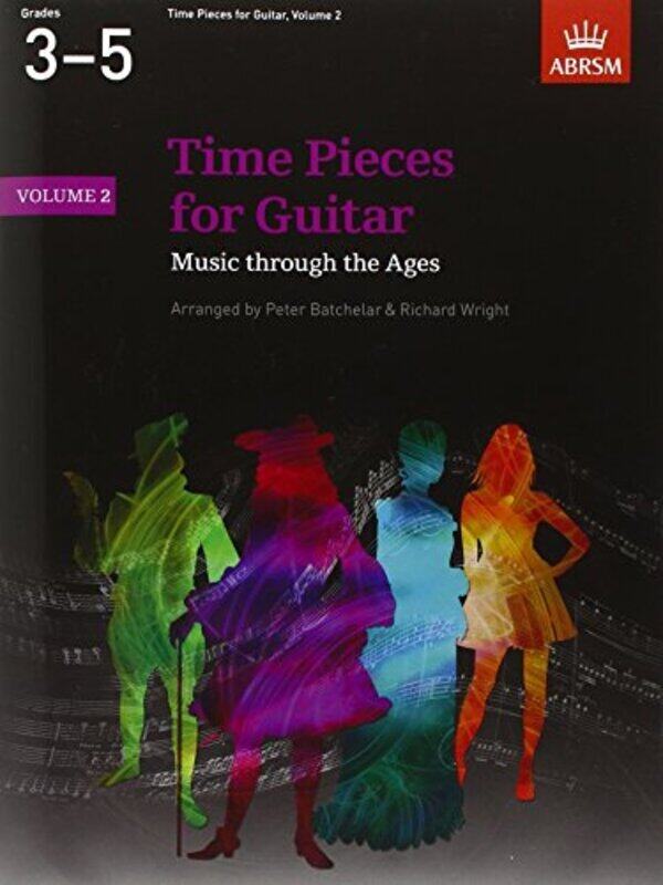 

Time Pieces For Guitar Volume 2 Music Through The Ages In 2 Volumes by Batchelar, Peter - Wright, Richard Paperback