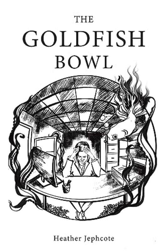 

The Goldfish Bowl by Heather Jephcote-Paperback