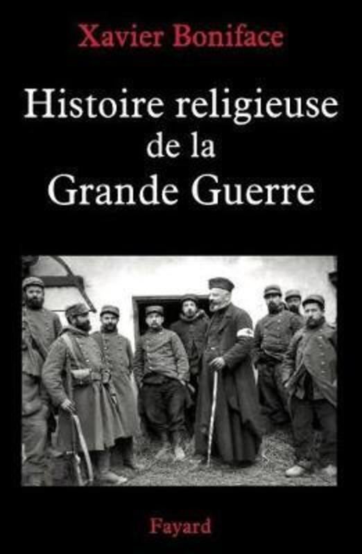 Histoire religieuse de la grande guerre.paperback,By :Xavier Boniface