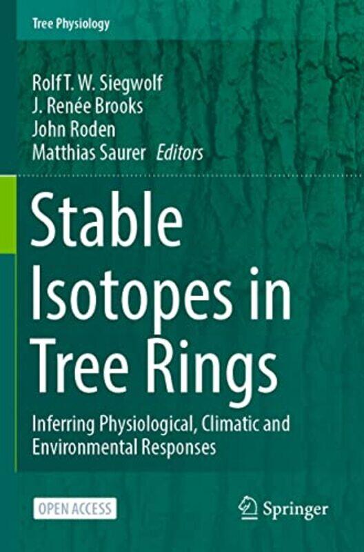 

Stable Isotopes in Tree Rings by Rolf T W SiegwolfJ Renee BrooksJohn RodenMatthias Saurer-Paperback