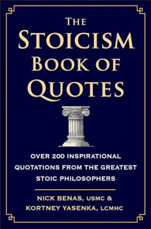 

The Stoicism Book of Quotes by Nick BenasKortney Yasenka-Hardcover