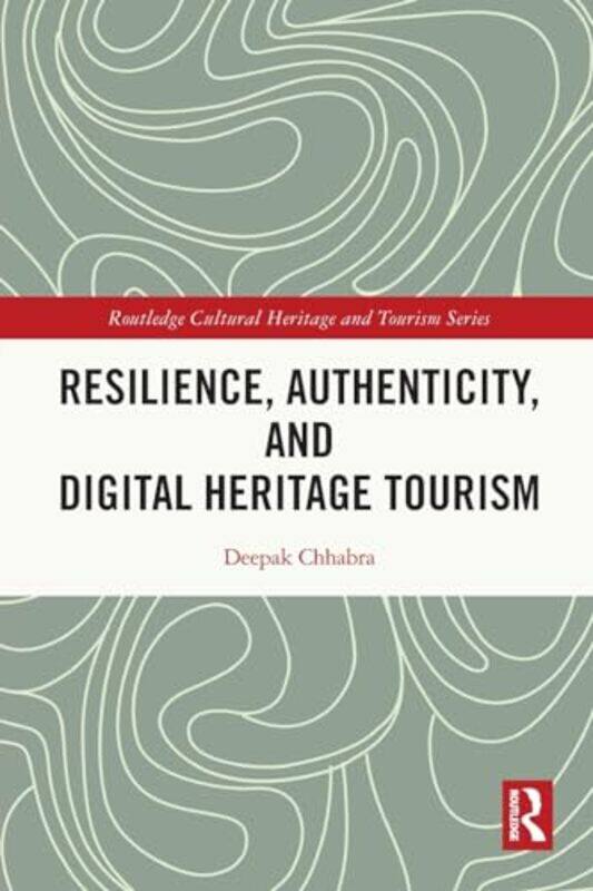 

Resilience Authenticity and Digital Heritage Tourism by Ronald Weitzer-Paperback