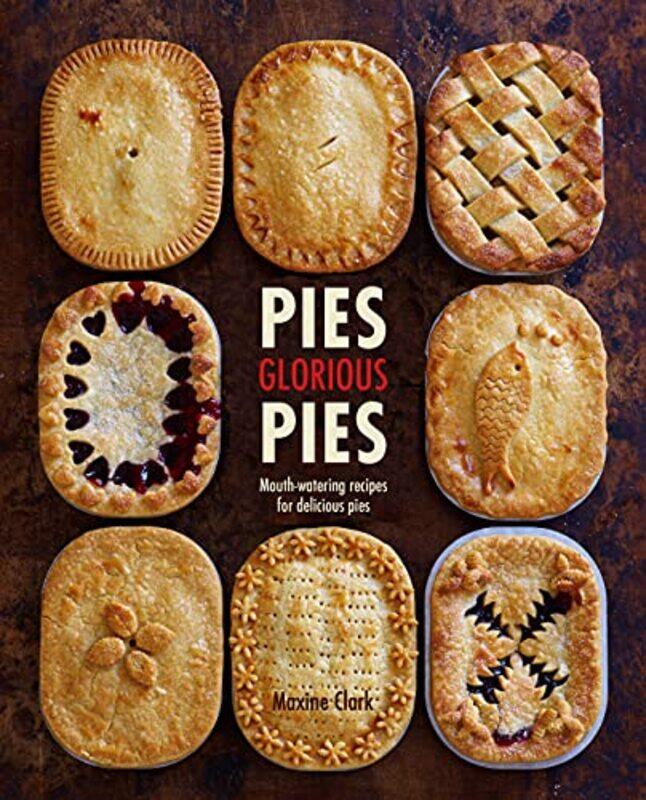 

Pies Glorious Pies By Maxine Clark Hardcover