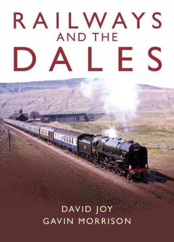 

Railways and the Dales by David JoyGavin Morrison-Hardcover