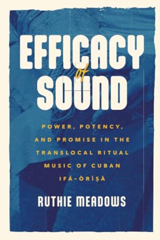 

Efficacy Of Sound by Ruthie Meadows-Paperback