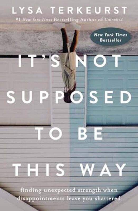 

Its Not Supposed to Be This Way by Lysa TerKeurst-Paperback