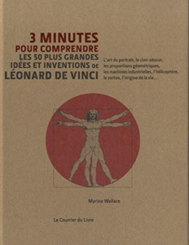 3mn pr comprendre les 50 plus grandes id es et inventions de L onard de Vinci : Proportions g om tri,Paperback by Wallace
