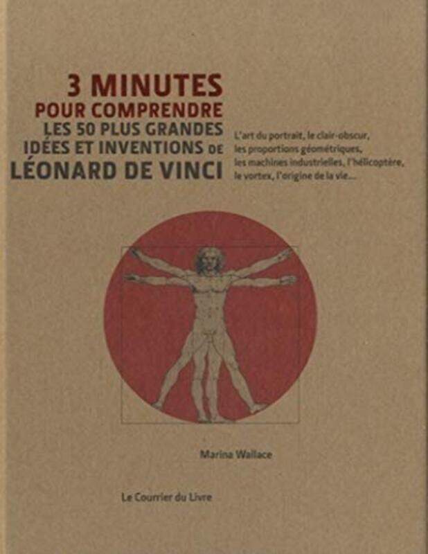 3mn pr comprendre les 50 plus grandes id es et inventions de L onard de Vinci : Proportions g om tri,Paperback by Wallace