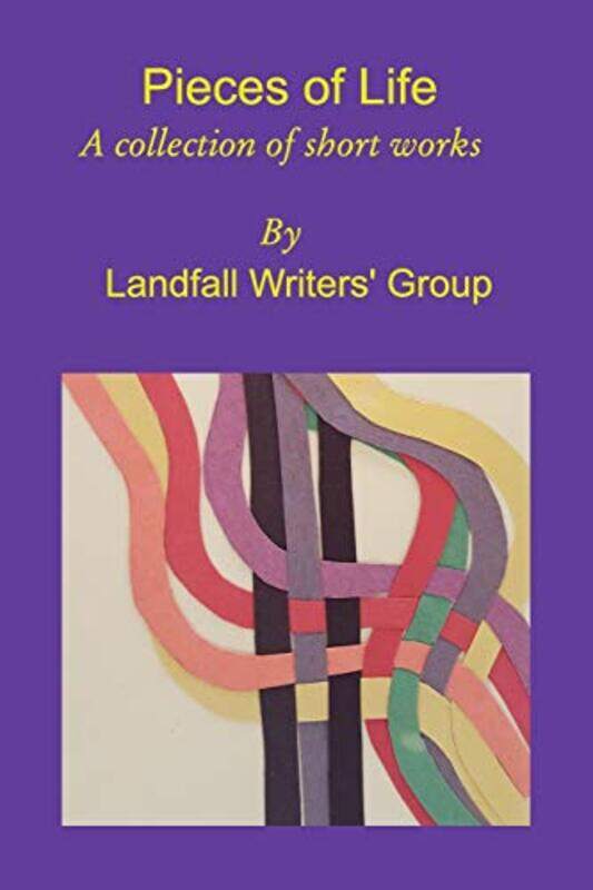 

Pieces of Life by Landfall Writers Group-Paperback