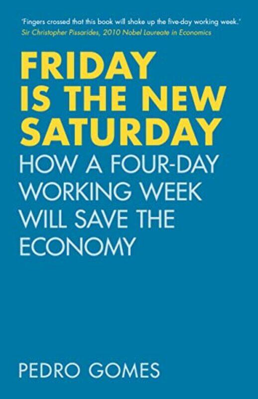 

Friday is the New Saturday by Dr Pedro Gomes-Hardcover