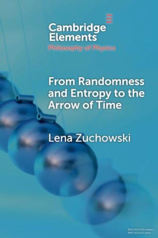 

From Randomness And Entropy To The Arrow Of Time by Lena (University of Bristol) Zuchowski-Paperback