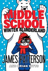 Middle School: Winter Blunderland: (Middle School 15),Paperback by Patterson, James