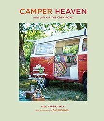 Camper Heaven: Van Life on the Open Road,Hardcover by Campling, Dee