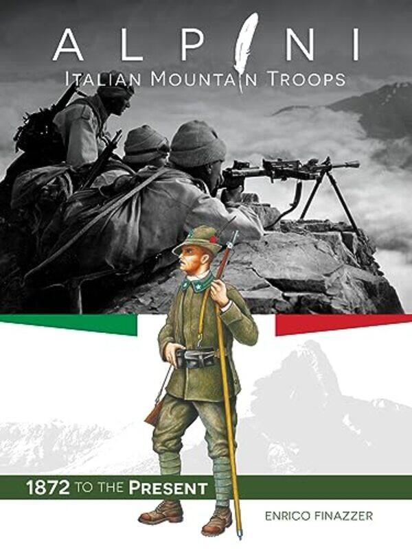 

Alpini Italian Mountain Troops by Claudia Garcia-LouisSonja ArdoinTricia R ShalkaKeon M McGuireEugene T University of Kansas USA Parker III-Hardcover