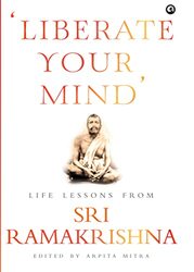 Liberate your Mind Life Lession from Sri Ramakrishna (HB) - 1st Aleph,Hardcover by Aleph