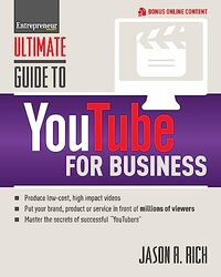 Ultimate Guide To Youtube For Business By Rich Jason R Media The Staff Of Entrepreneur Paperback