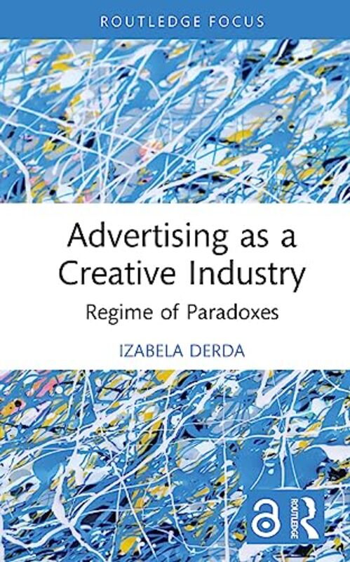 Advertising as a Creative Industry by Izabela Derda-Hardcover