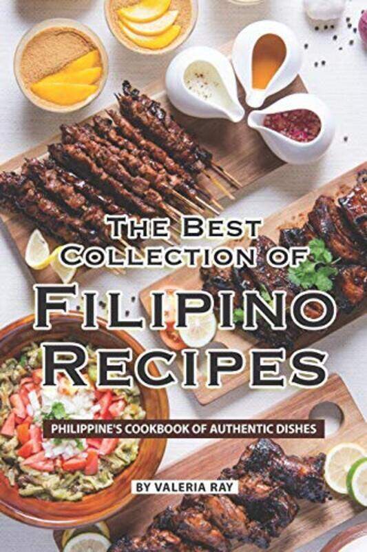 

The Best Collection of Filipino Recipes: Philippines Cookbook of Authentic Dishes , Paperback by Ray, Valeria