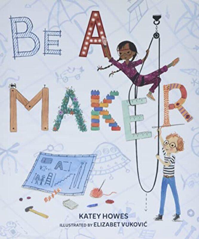 

Be A Maker By Howes Katey - Hardcover