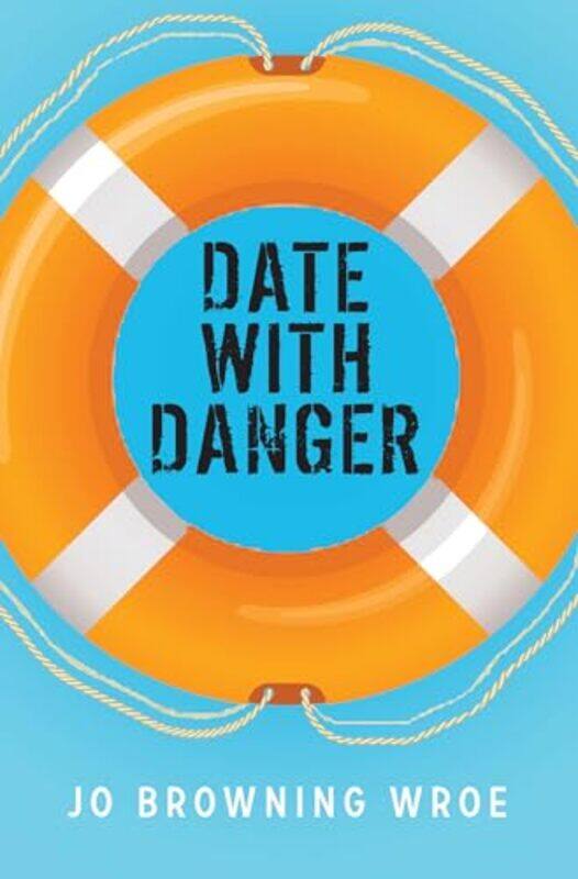 

Date with Danger by Jo Browning WroeJulia Page-Paperback