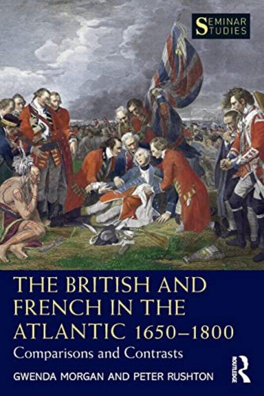 

The British and French in the Atlantic 16501800 by Gwenda MorganPeter University of Sunderland, UK Rushton-Paperback
