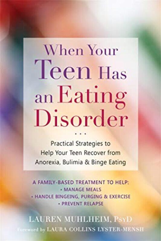 

When Your Teen Has an Eating Disorder by Lauren MuhlheimLaura Collins-Paperback