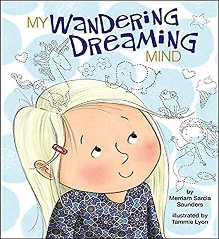 

My Wandering Dreaming Mind By Saunders Merriam Sarcia - Hardcover