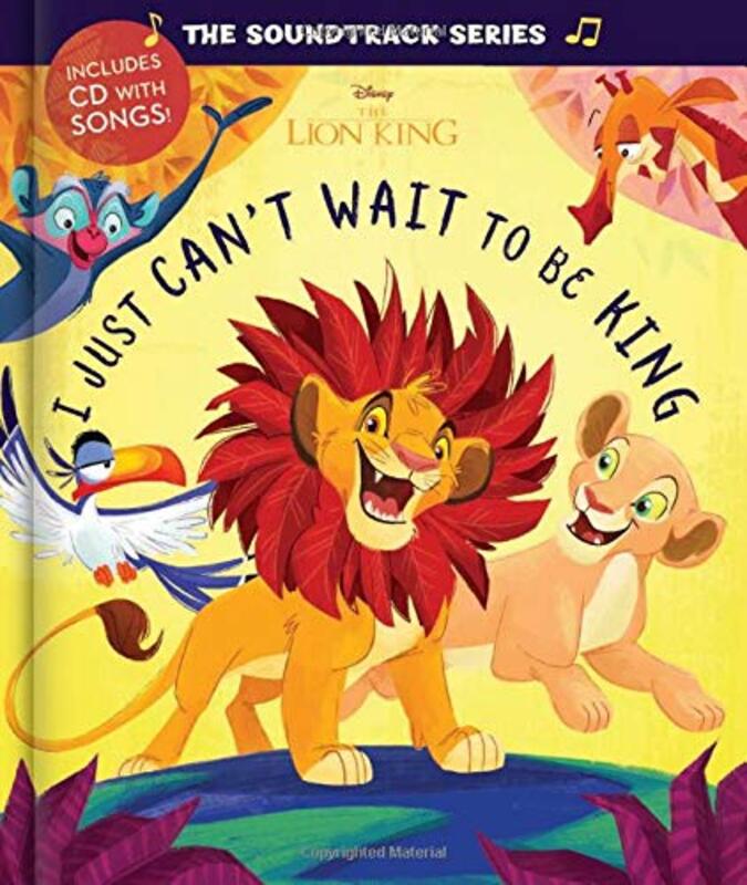 The Soundtrack Series the Lion King: I Just Can't Wait to Be King, Hardcover Book, By: Disney Book Group